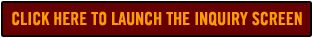 Click Here to Launch the Inquiry Screen