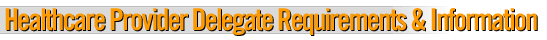 Healthcare Provider Delegate Requirements & Information